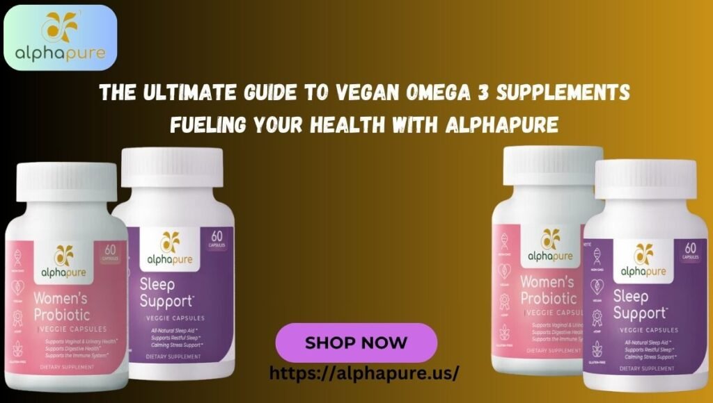 Vegan Omega 3 supplements