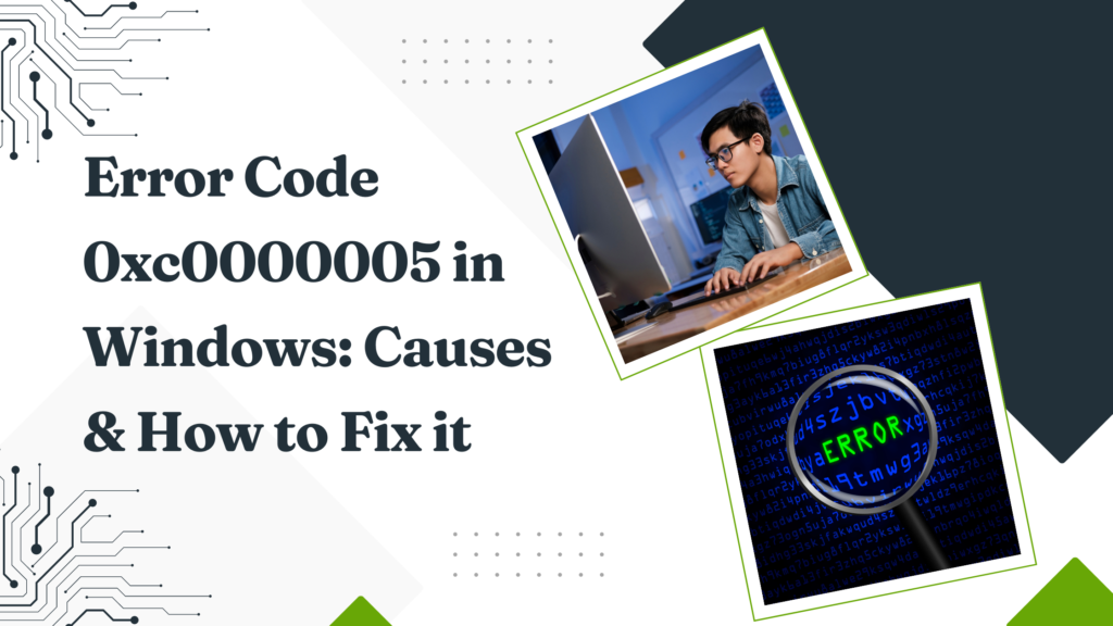 Error Code 0xc0000005 in Windows- Causes, How to Fix it