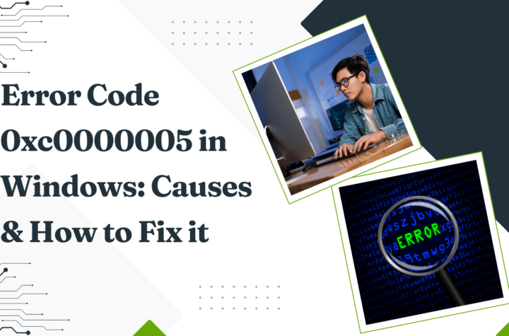 Error Code 0xc0000005 in Windows- Causes, How to Fix it