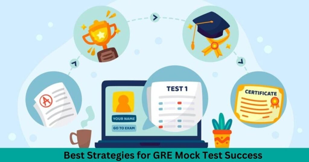 Best Strategies for GRE Mock Test Success