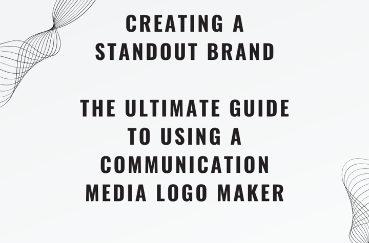 Creating a Standout Brand The Ultimate Guide to Using a Communication Media Logo Maker