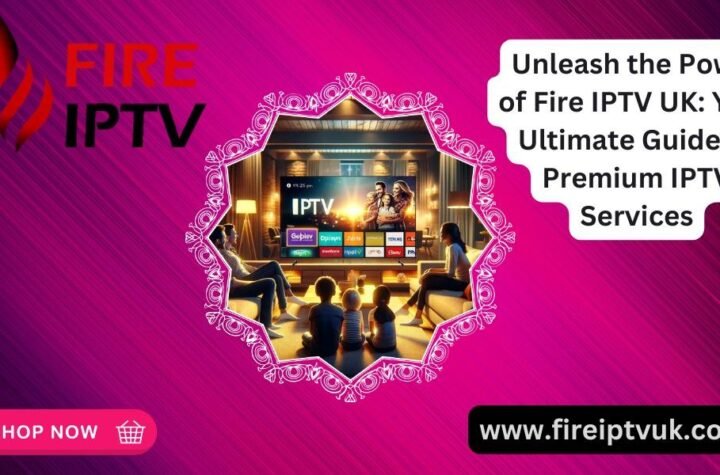 Fire IPTV UK